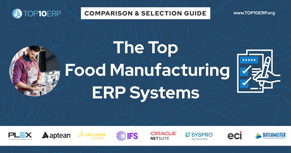 The Top Food Manufacturing ERP Systems (+ Selection Guide)