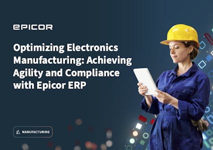 Epicor Kinetic White Paper - Achieving Agility and Compliance in Electronics and High-Tech Manufacturing