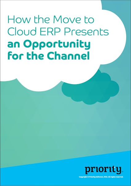 Priority Software ERP White Paper - How the Move to Cloud ERP Presents an Opportunity for the Channel